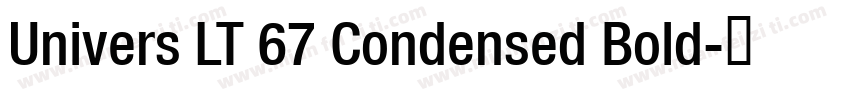 Univers LT 67 Condensed Bold字体转换